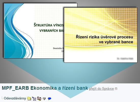 Ekonomika a řízení bank Ing Jan Krajíček, PhD prof Ing Eva Horvátová, CSc http://elportalcz/katalog/esf/mpf_earb Předmět využívá hned několik