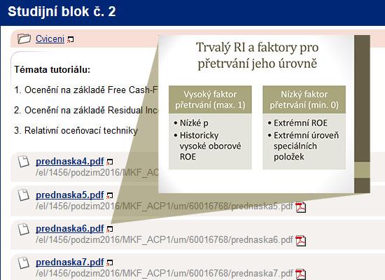 Analýza cenných papírů 1 Ing Dagmar Linnertová, PhD http://elportalcz/katalog/esf/mkf_acp1 E-learning v předmětu sestává z interaktivní osnovy, studijních materiálů a odpovědníků Základem je