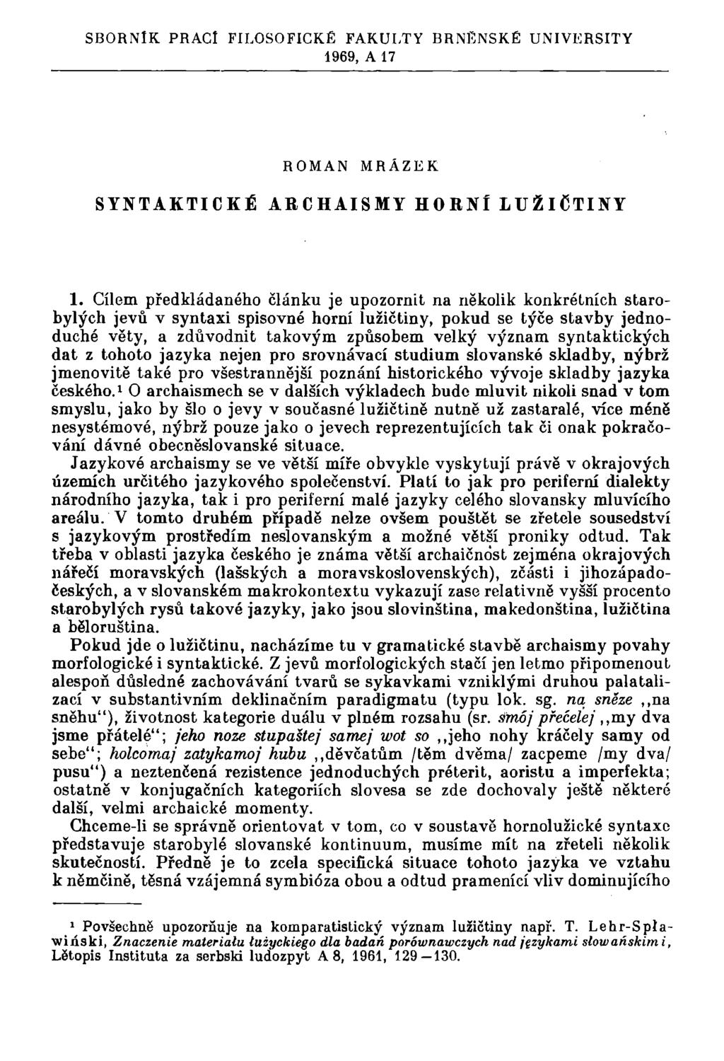 SBORNÍK PRACÍ FILOSOFICKÉ FAKULTY BRNĚNSKÉ UNIVERSITY 1969, A 17 ROMAN MRÁZEK SYNTAKTICKÉ ARCHAISMY HORNÍ LUŽIČTINY 1.
