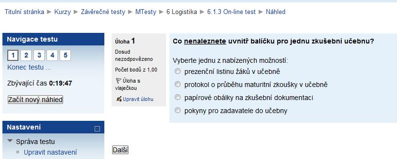 Po vstupu do on-line testu budete mezi jednotlivými otázkami on-line testu procházet pomocí tlačítka Další (obr. 17). Obr.