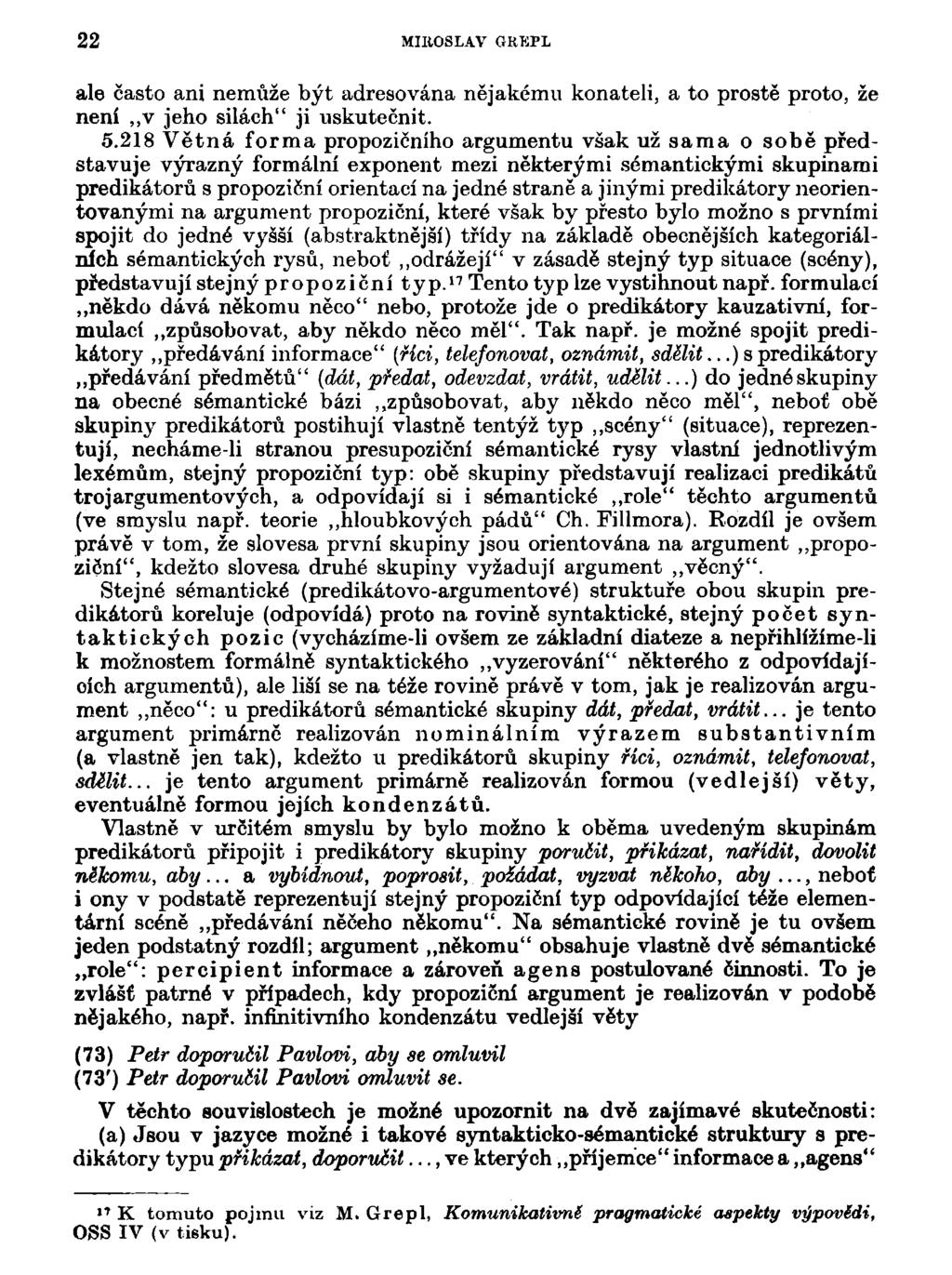 22 MIIIOSLAV GRKPL ale často ani nemůže být adresována nějakému konateli, a to prostě proto, že není v jeho silách" ji uskutečnit. 5.