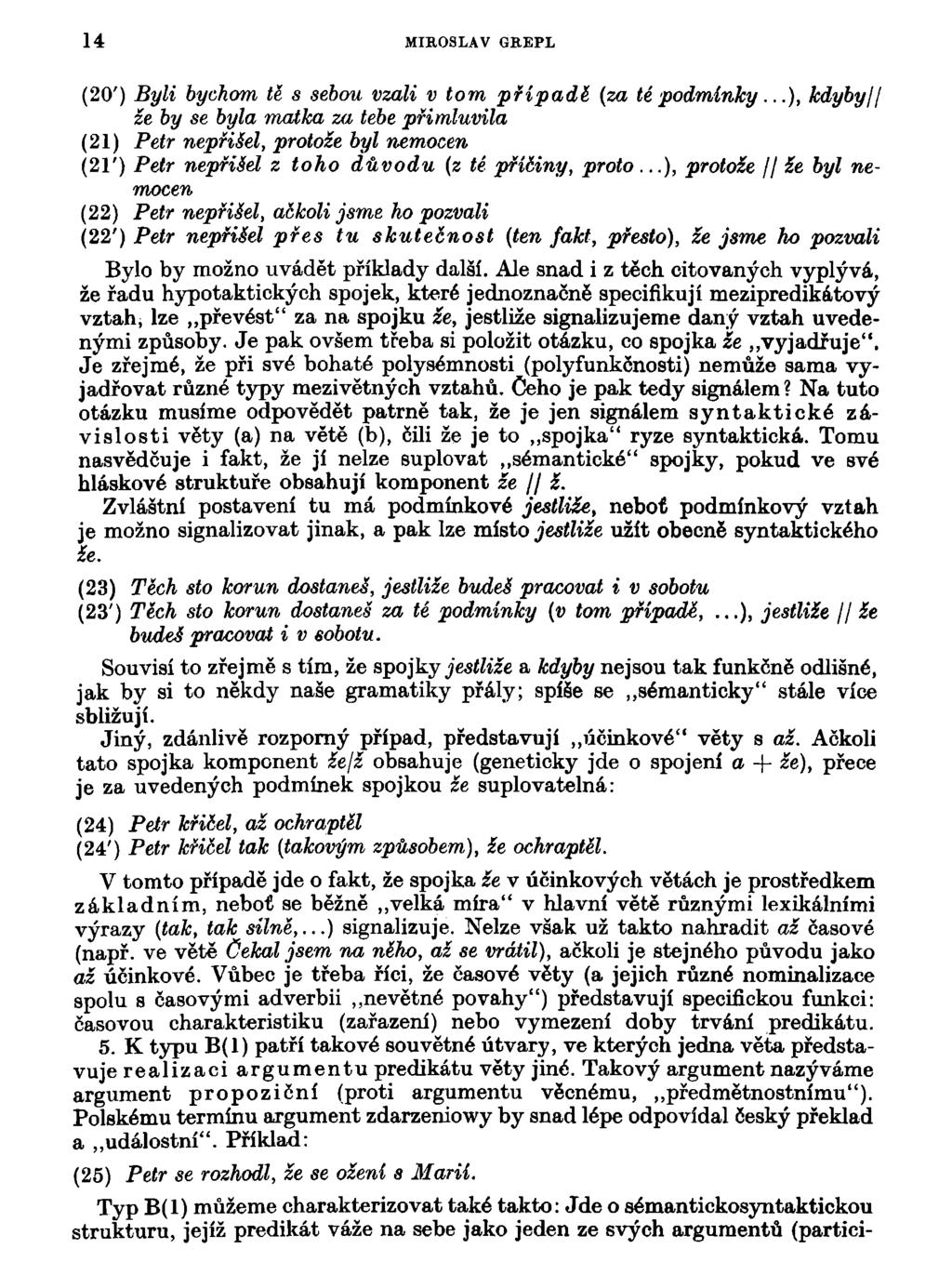 14 MIROSLAV GREPL (20') Byli bychom tě s sebou vzali v tom případě (za té podmínky.