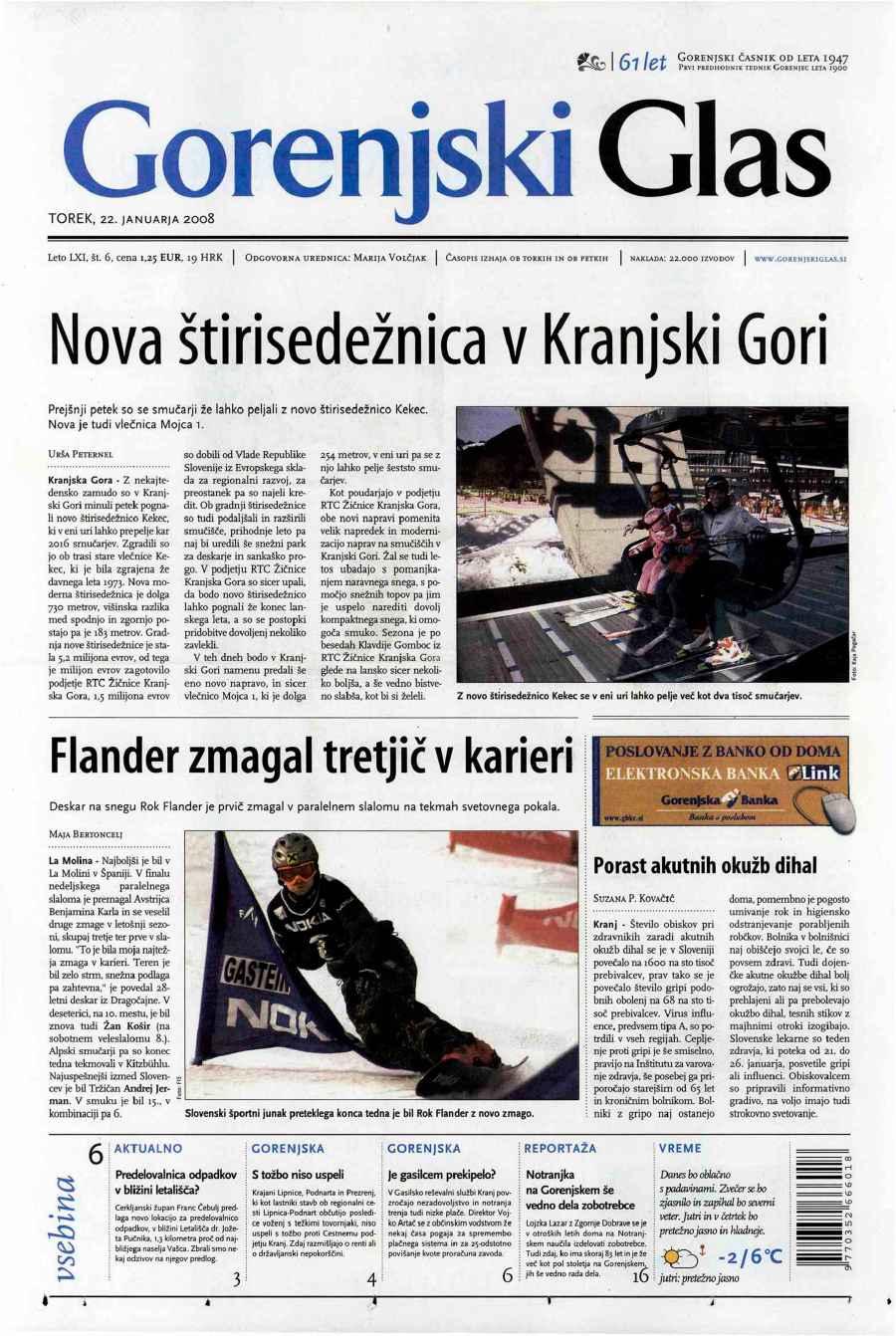 ^ R L^F GORENJSKI ČASNIK OD LETA 1947 V/ / / K PRVI PREDHODNIK TEDNIK GORENIEC LETA 1900 Gorenjski Glas TOREK, 22. JANUARJA 2008 k^r Leto LXI, št.