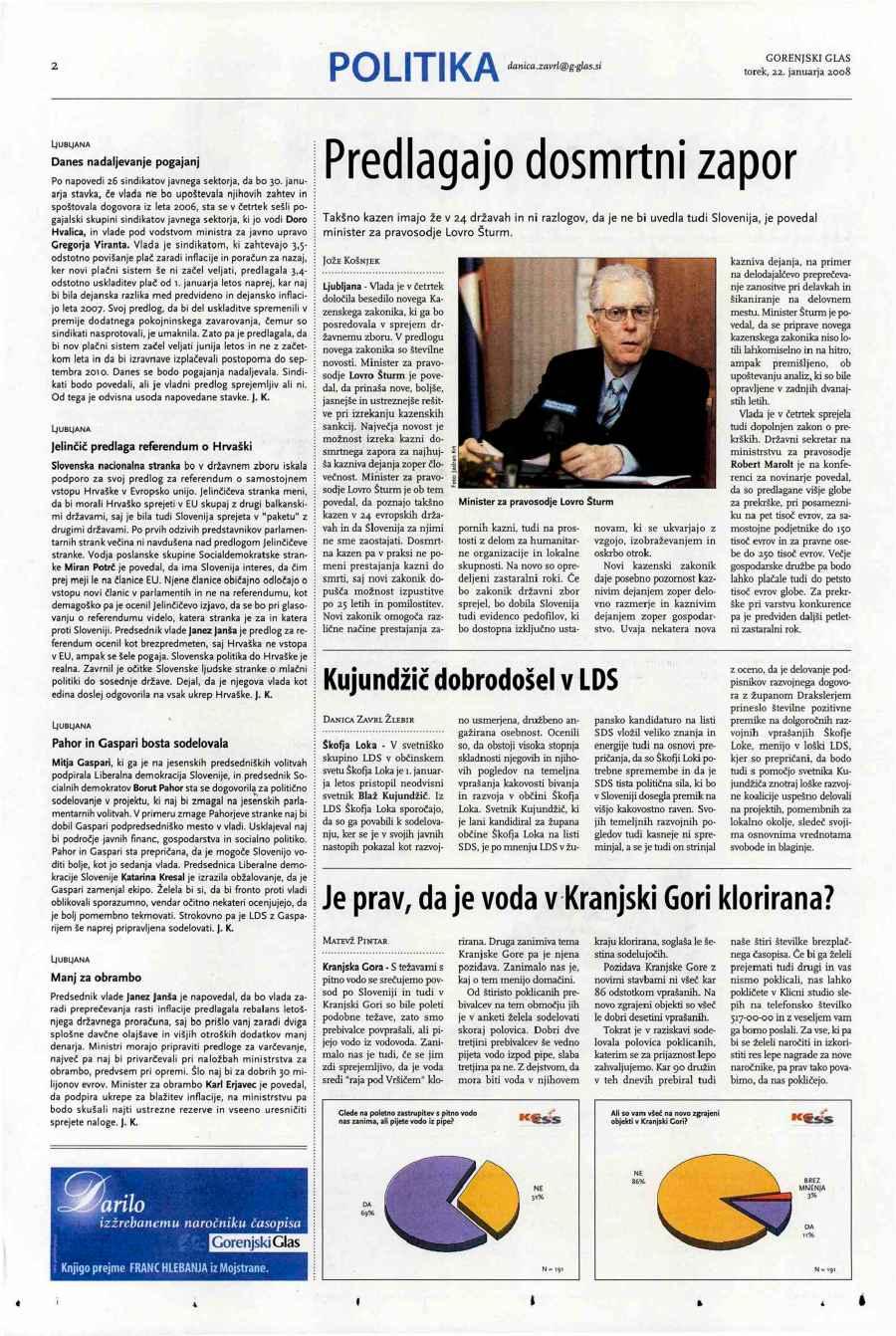 POLITIKA danica.zavrl@g-glas.si LJUBLJANA Danes nadaljevanje pogajanj Po napovedi 26 sindikatov javnega sektorja, da bo 30.