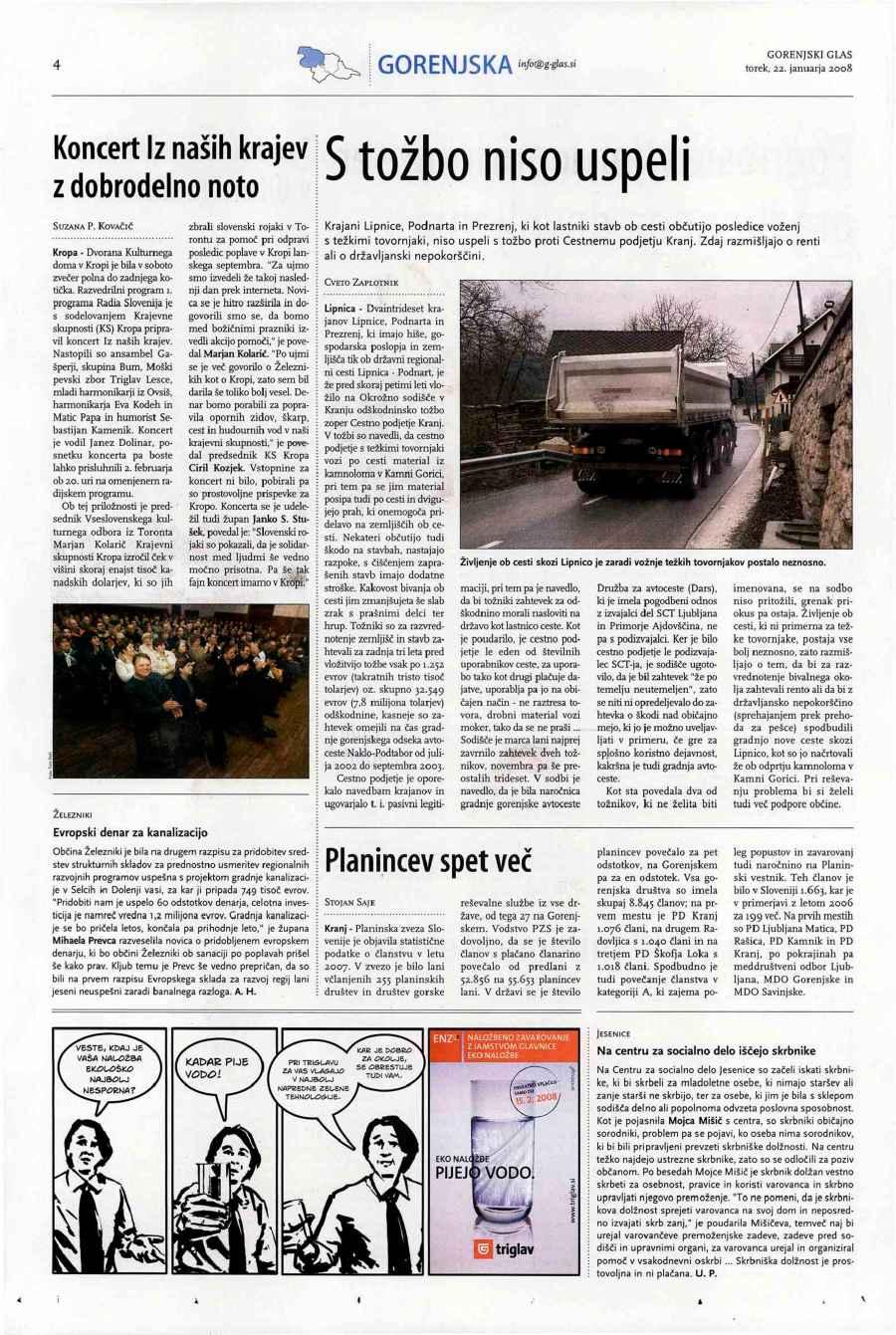 GORENJSKA Koncert Iz naših krajev z dobrodelno noto S tožbo niso uspeli SUZANA P. KOVAČIČ Kropa - Dvorana Kulturnega doma v Kropi je bila v soboto zvečer polna do zadnjega kotička.