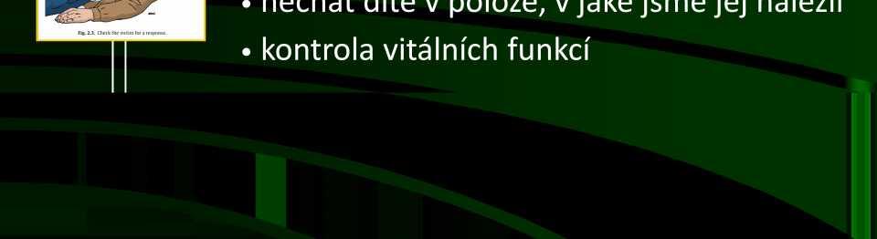 odpovědi a/nebo pohybu nechat dítě v poloze, v