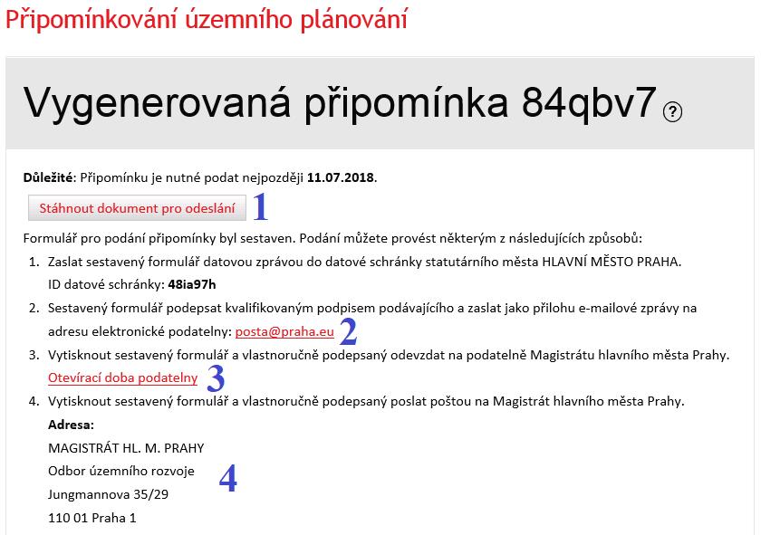 Vygenerovaná připomínka Obrázek 20: vygenerovaná připomínka Zde se nacházejí detailní informace o Vámi již vygenerované připomínce a další důležité informace o tom, jak dále pokračovat.