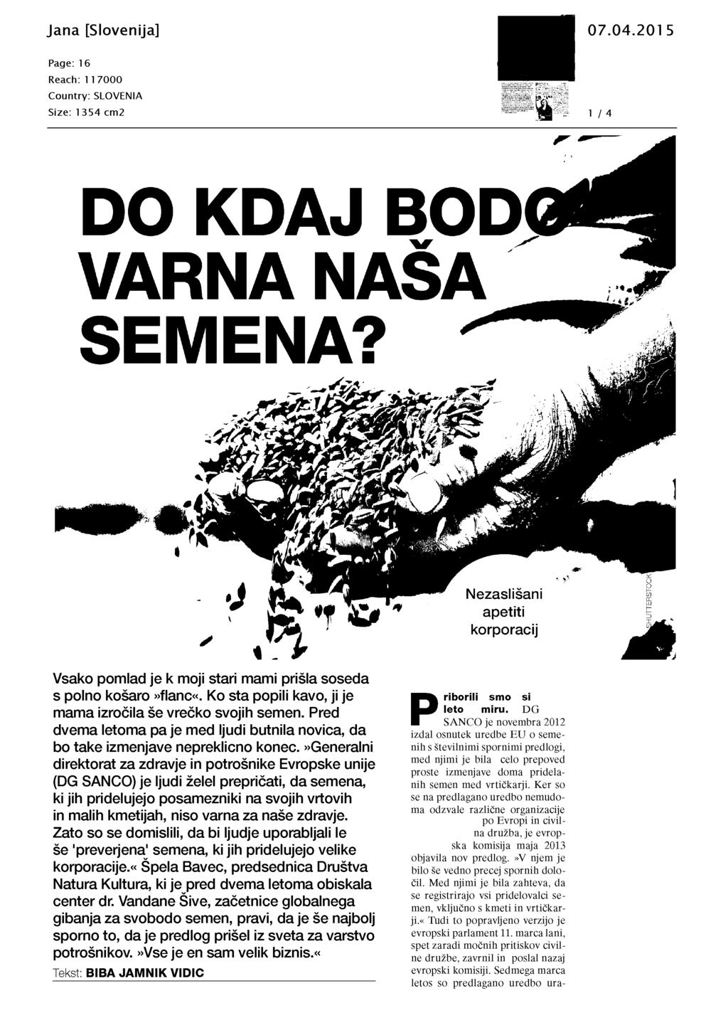 Jana 07.04.2015 Doseg: 117.000 Stran: 15 Površina: 1.354 cm 2 1 / 4 DO KDAJ BODO«VARNA NAŠA 7 SEMENA?