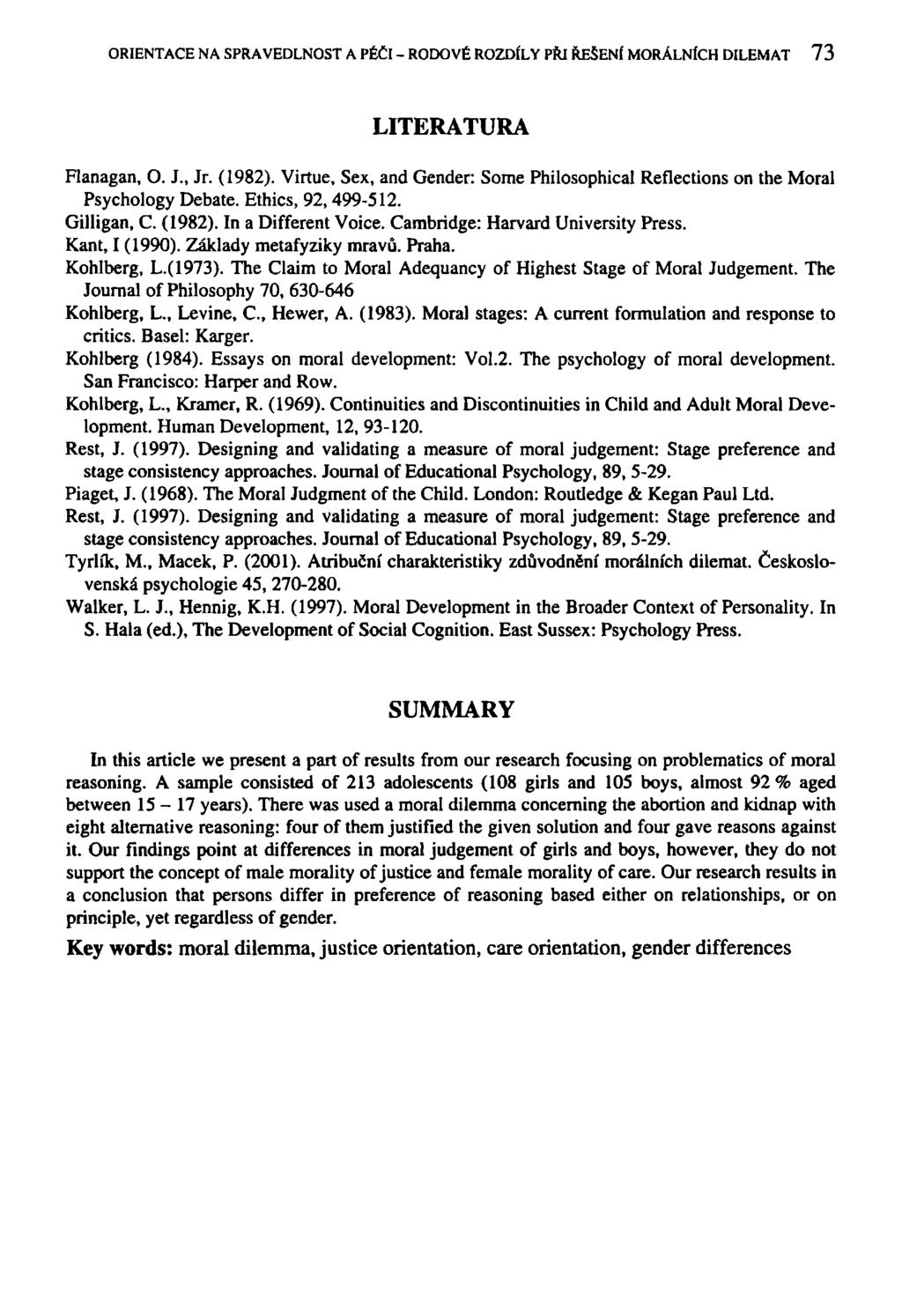ORIENTACE NA SPRAVEDLNOST A PÉČI - RODOVÉ ROZDÍLY PŘI ŘEŠENÍ MORÁLNÍCH DILEMAT 73 LITERATURA Flanagan, O. J., Jr. (1982).