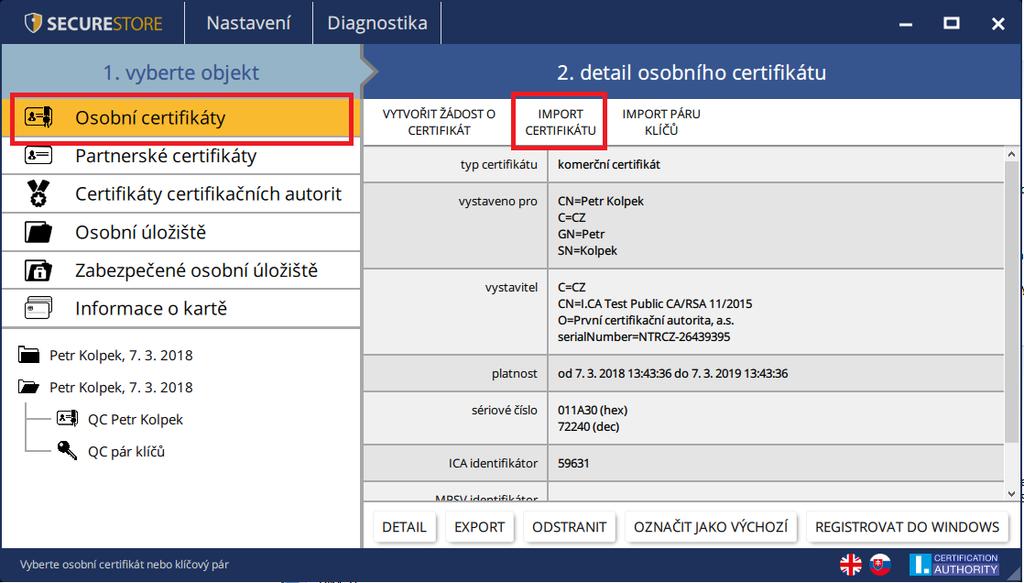 37 Import osobního certifikátu Importovaný certifikát se uloží do toho úložiště na čipové kartě, které obsahuje klíče k certifikátu.