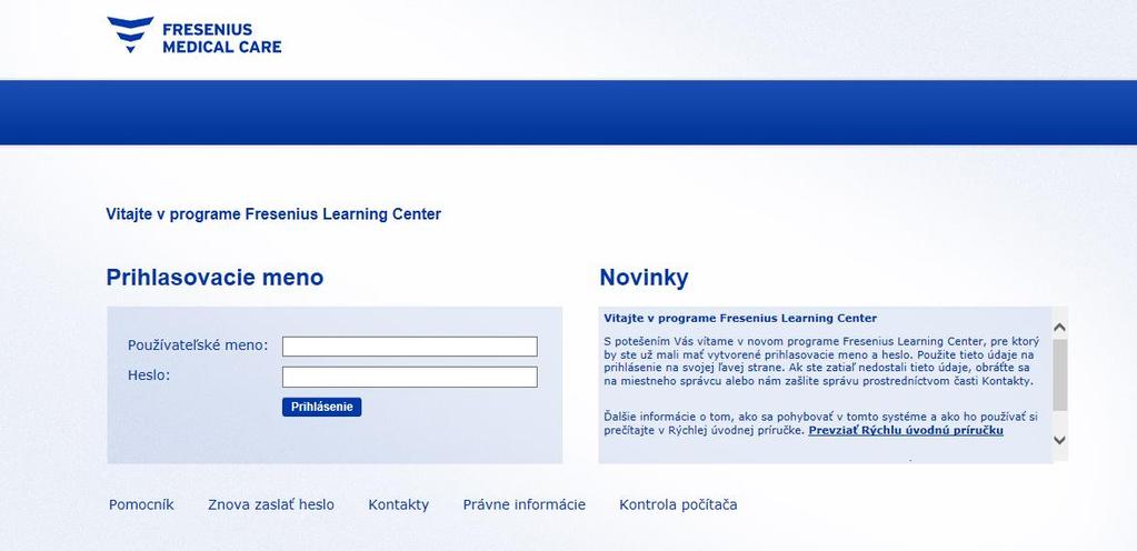 1. Ako otvorím stránku Fresenius Learning Center? Fresenius Learning Center je k dispozícii cez intranet Fresenius SK alebo na akomkoľvek počítači cez internet.