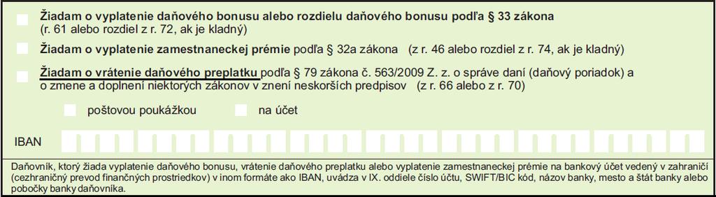 PRPRAKTICKÉ 3 1.2 Dobrovoľné podanie daňového priznania Podľa 32 ods. 5 ZDP môže podať daňové priznanie aj daňovník, ktorému nevyplýva povinnosť podať daňové priznanie.