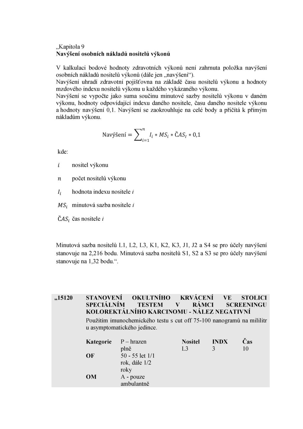 Částka 150 Sbírka zákonů č. 350 / 2015 Strana 4773 7.