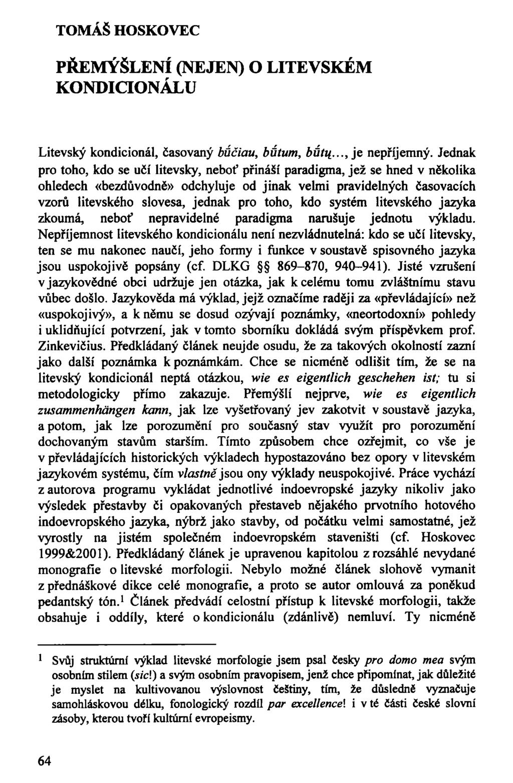 TOMÁŠ HOSKOVEC PŘEMÝŠLENÍ (NEJEN) O LITEVSKÉM KONDICIONÁLU Litevský kondicionál, časovaný bučiau, bútum, bútti...,je nepříjemný.