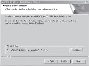 Máte-li instalován více než jeden produkt Autodesku, se kterým může fungovat CADKON-2D, objeví se během instalace dialogový panel Výběr AutoCADu v němž vyberete, nad kterým produktem bude CADKON-2D