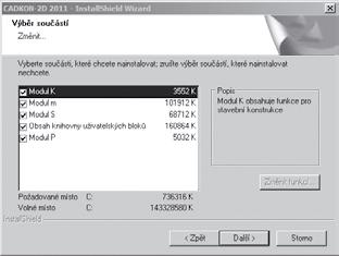 Modul-K základní modul stavebních konstrukcí Modul-m knihovna 2D bloků vnějšího a vnitřního vybavení Modul-S knihovna ocelových válcovaných profilů dle ČSN a DIN a knihovna detailů a styků DASt Obsah