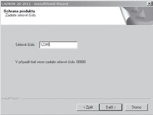 proti neoprávněnému zneužití obsahu 3. V dialogovém panelu Vyberte cílové umístění, je možno změnit umístění CADKONu-2D na disku počítače.