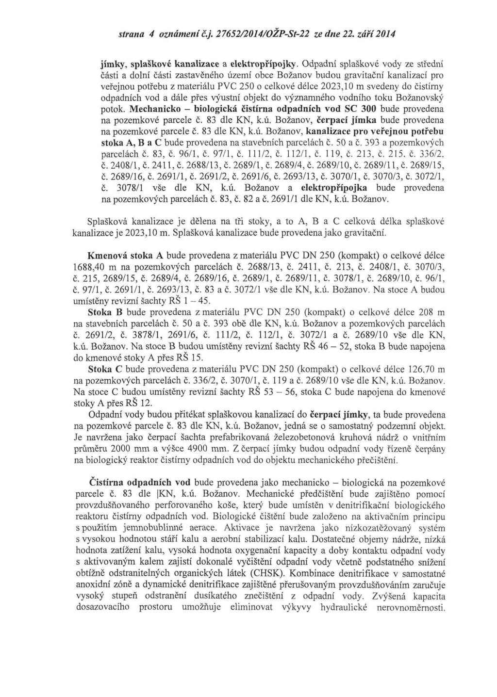strana 4 oznámeníč.j. 27652/204/OŽP-St-22 ze dne 22. září204 jímky, splaškové kanalizace a elektropřípojky.