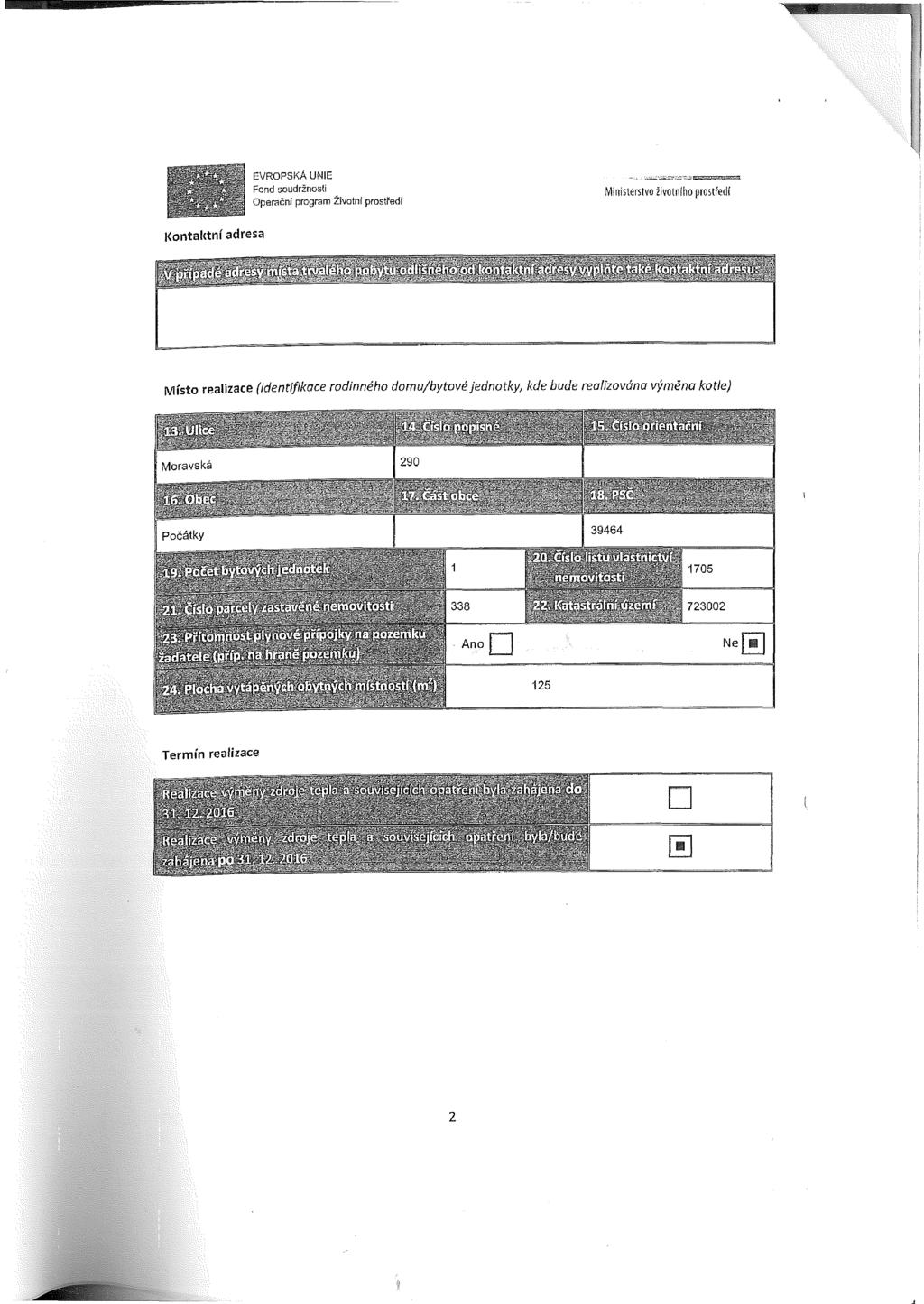 EVROPSKÁ UNIE... ----------------------------- Fond soudržnosíi _ Operační program Životni prostředí Kontaktní adresa í I f í - Ví jt«-íplij jv^a C t* rx=-t-í,> ^ v,5^ í f/i4; í^jglí?
