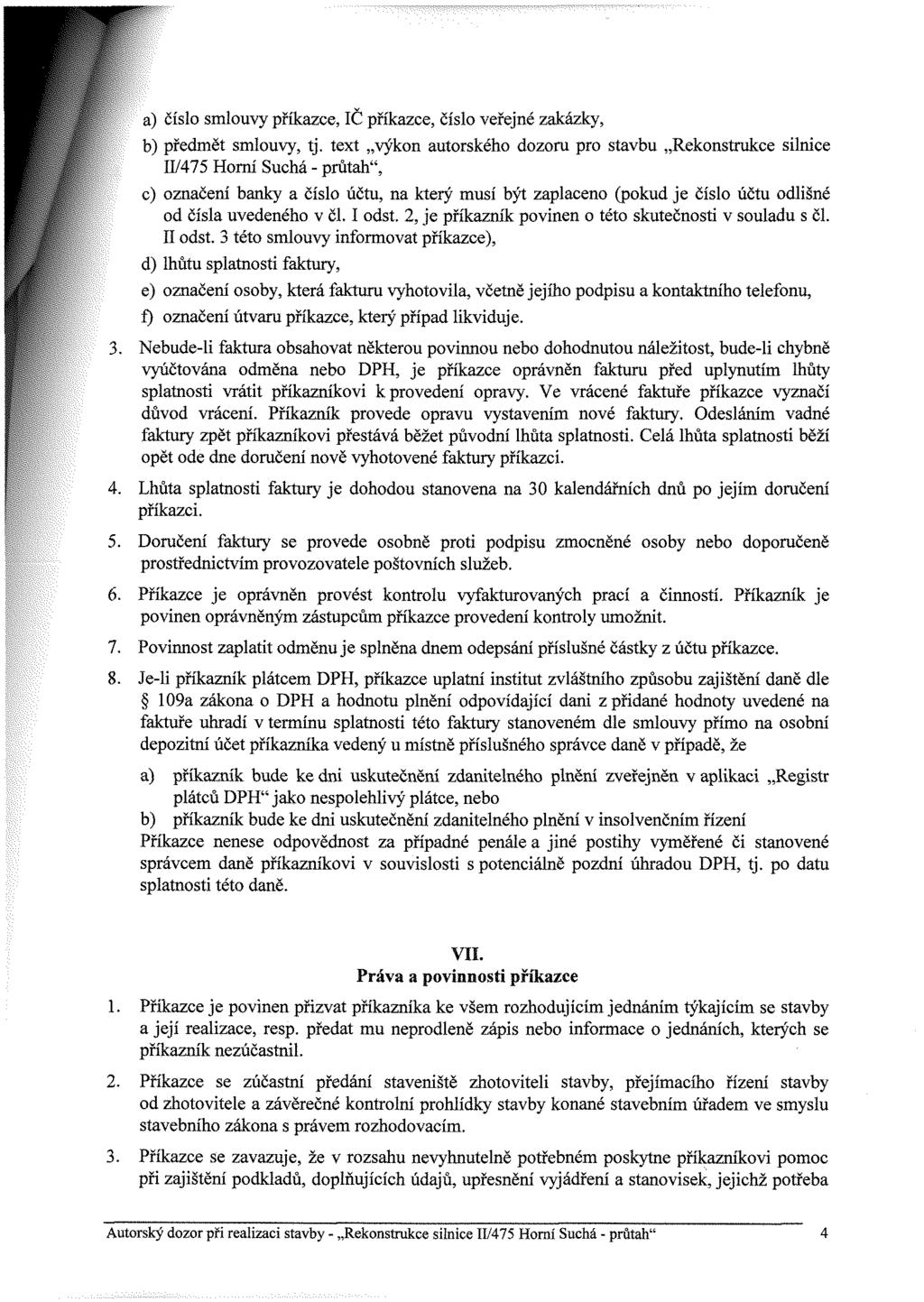 X) č slo smlouvy př kazce, IČ př kazce, č slo veřejné zakázky, b) předmět smlouvy, tj.