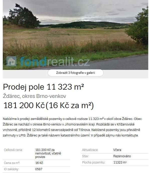 požadována je cena 13,00 Kč/m 2 za pozemky v okolí Medlova. Jako reálná se jeví cena okolo 11,00 Kč/m 2. Jedná se o zemědělskou půdu. Celková výměra je větší. Pozemky nejsou zcelené.