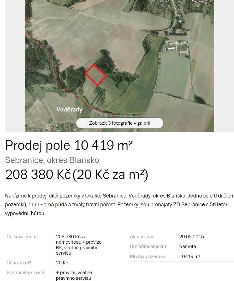 požadována je cena 19,00 Kč/m 2 za pozemky v okolí Holštejna. Jako reálná se jeví cena okolo 17,00 Kč/m 2. Celková výměra je výrazně větší.