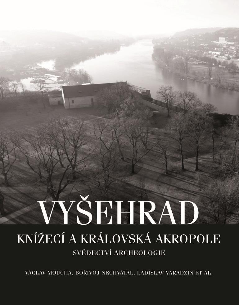 Oblast humanitních a společenských věd Archeologický ústav v Praze vydal badatelsky cennou monografii Vyšehrad. Knížecí a královská akropole.