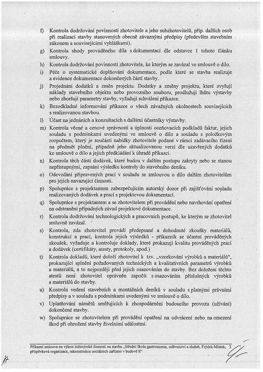 f) Kontrola dodržován povinnost zhotovitele a jeho subzhotovitelů, př p.