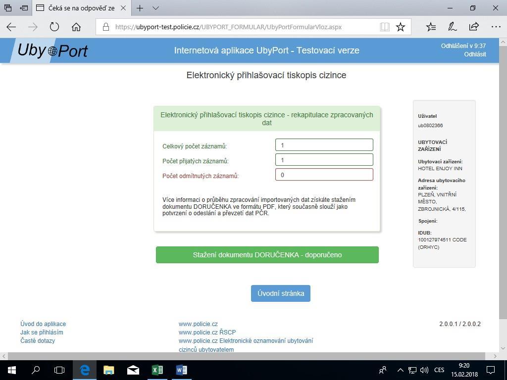 Po odeslání Seznamu ubytovaných Policii České republiky se zobrazí obrazovka (obrázek č. 13), na které se zobrazí hláška Elektronický přihlašovací tiskopis rekapitulace zpracovaných dat.