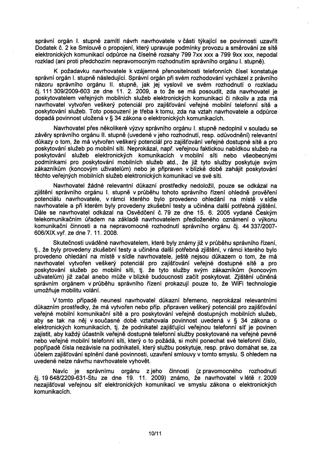 spravní orgán I. stupne zamítl návrh navrhovatele v cásti týkající se povinnosti uzavrít Dodatek c.