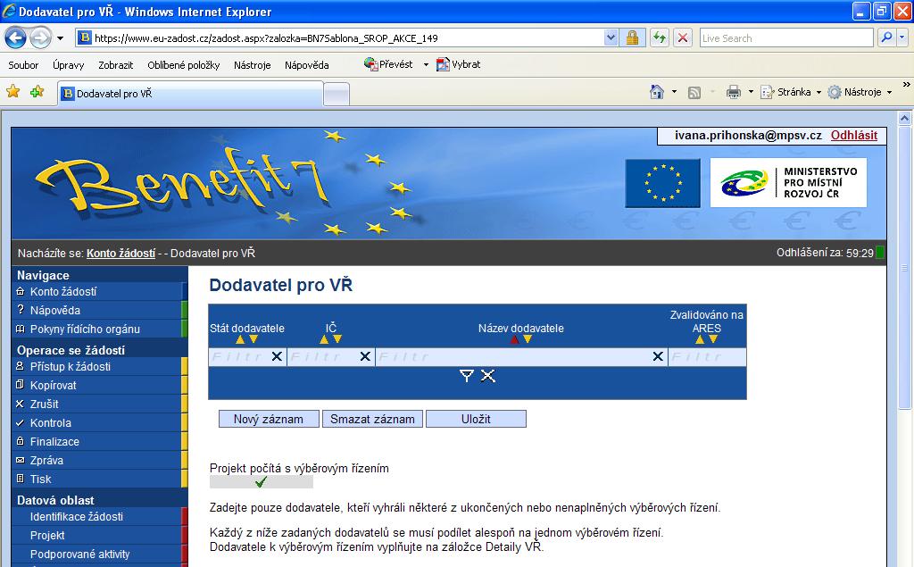 Dodavatel pro VŘ (výběrové řízení) Záložka se zaktivní po zaškrtnutí pole na záložce Projekt: "Projekt počítá s výběrovým řízením. V opačném případě je záložka neaktivní.