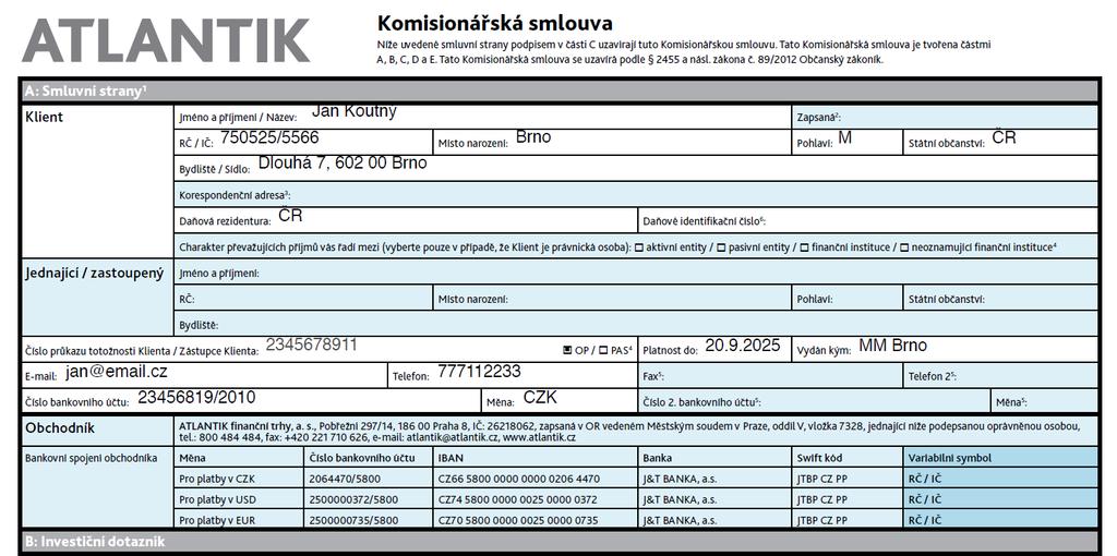 Zasmluvnění klienta Komisionářská smlouva KS část A Komisionářská smlouva musí být vyplněná elektronicky s klientem je potřeba vyplnit všechny bílé kolonky nezapomenout na vyplnění daňové rezidence u