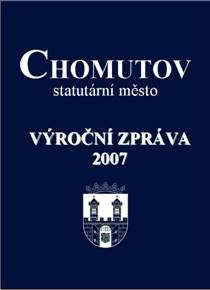 VÝROČNÍ ZPRÁVA 2007 Statutární město Chomutov Sestavil: Ing.