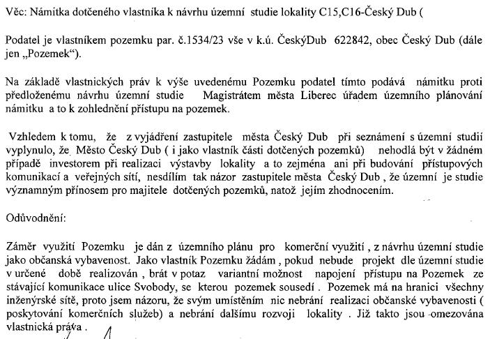 Námitka CJ MML 074905/16, Renata Broulíková Pozemek: 1534/23 katastrální území: Český Dub Rozhodnutí: Námitce se nevyhovuje Text námitky včetně odůvodnění: Odůvodnění rozhodnutí o námitce: Předmětný