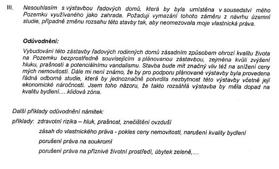 Odůvodnění rozhodnutí o námitce: Předmětný pozemek se podle platného územního plánu nachází v zastavitelné ploše pro bydlení v rodinných domech - městské a příměstské C15.