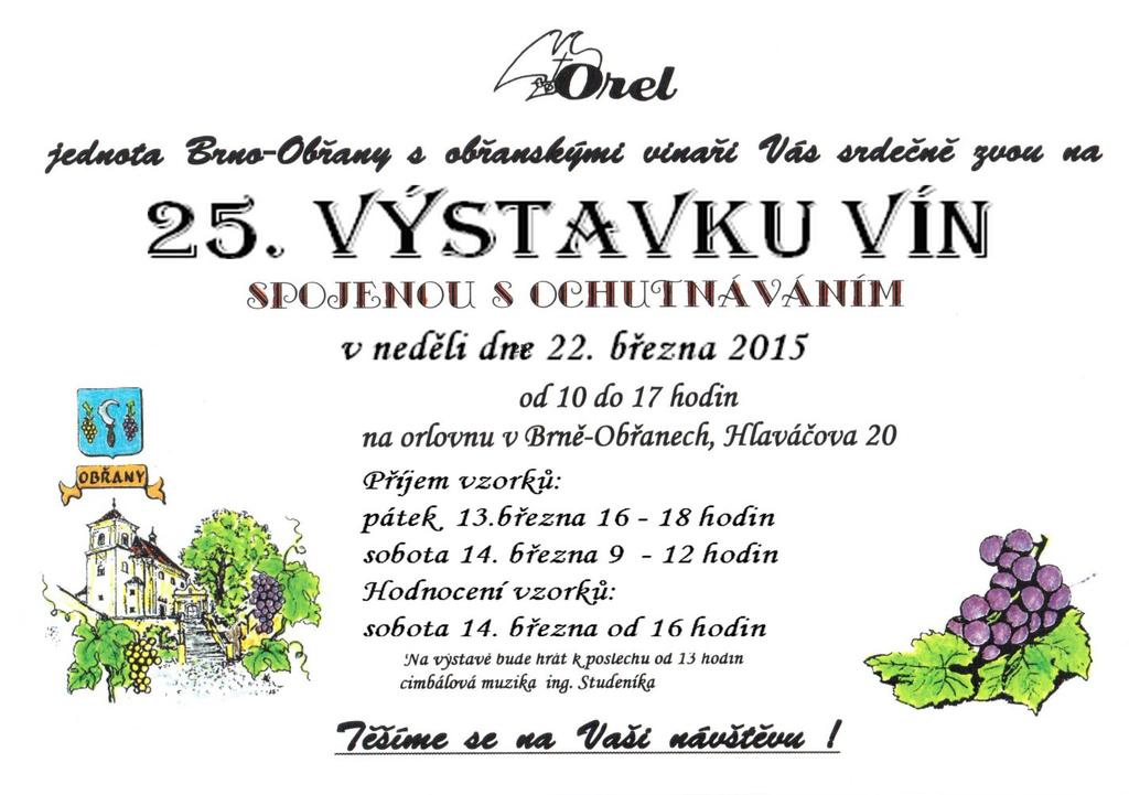 Morena ve Svitavě foto I. Emr Výstava vín 22. březen 2015 Již 25. ročník upořádal obřanský Orel a patří již k tradičním jarním a velmi oblíbeným akcím. Vítězů blahopřáli Ing. Klára Liptáková, I.