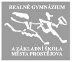 Reálné gymnázium a základní škola města Prostějova, Studentská ul. 2 PŘÍLOHA č. 7 Školního vzdělávacího programu pro Reálné gymnázium Přírodní vědy pro 21. století Č.j.: RGaZS/430/2017 Spisový znak: 1.