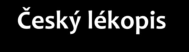 Český lékopis - Národní část Ve Speciální části nejsou články rozdělovány na Léčivé a pomocné látky a Léčivé přípravky, jsou uvedeny v