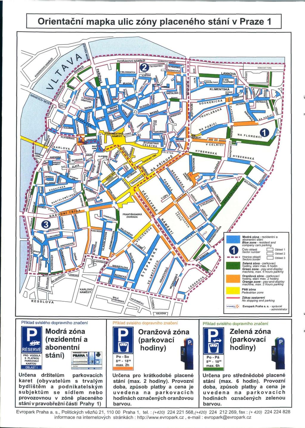 Orientační mapka ulic zóny placeného stání v Praze 1 M o d r á zóna - rezidentní a abonentní stání Blue zone - resident and company cars parking Číslo oblasti Sector number Hranice oblastí Sectors