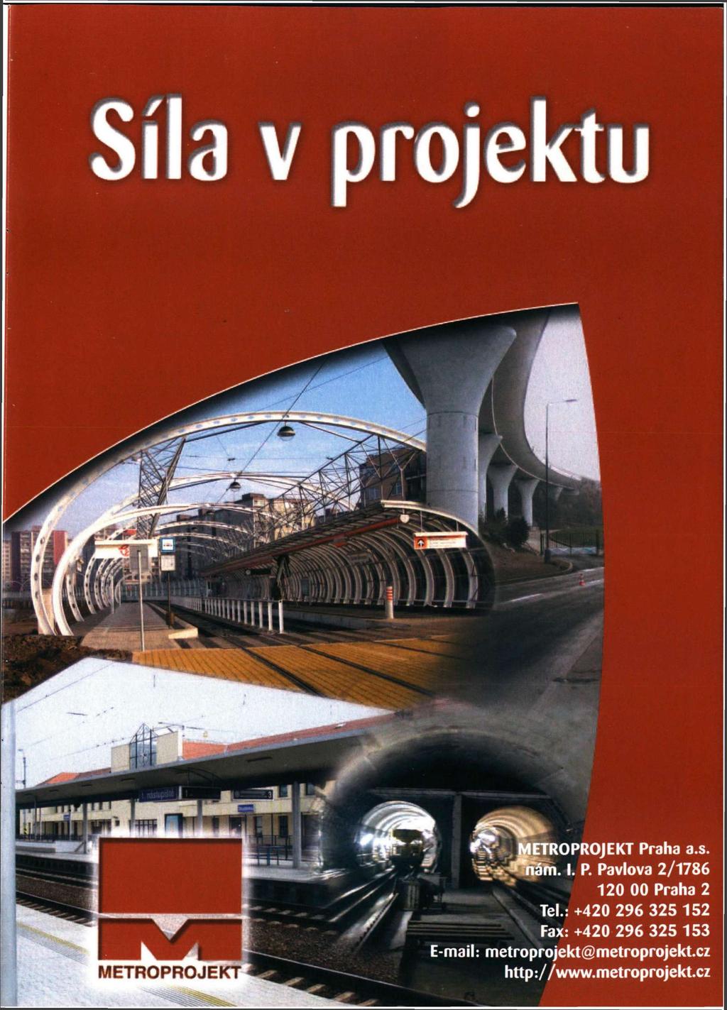 I _ METROPROJEKT - ^V řtfetro PROJEKT Praha a.s. ^ ^nám. I. P. Pavlova 2/1786 120 00 Praha 2 Tel.