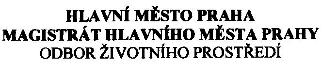 ~ HLA VN! MtSTO PRAHA MAGISTRAT HLAVNtHO MtSTA PRAHY ODBOR živomho PROSTØEDÍ MHMP-OZP odd.