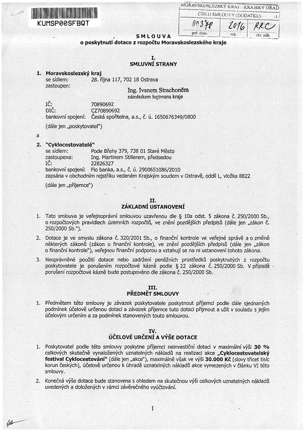 KUMSP8SFBQT ČÍSL SMUXIVYVČX SMLUVA pskytutí dte z rzpčtu Mrvskslezskéh krje I. SMLUVÍ STRAY % Mrvskslezský krj se sídlem: 28. říj 7 72 8 strv - zstupe:.