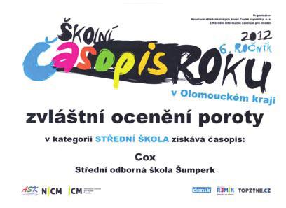 - Ve spolupráci s Pedagogicko-psychologickou poradnou v Šumperku byla uskutečněna pro žáky 1. ročníků přednáška na téma Adaptace na střední škole. - Ve dnech 16. 18.