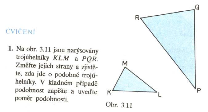V další fázi výuky následuje výklad vět o podobnosti trojúhelníků: 2.