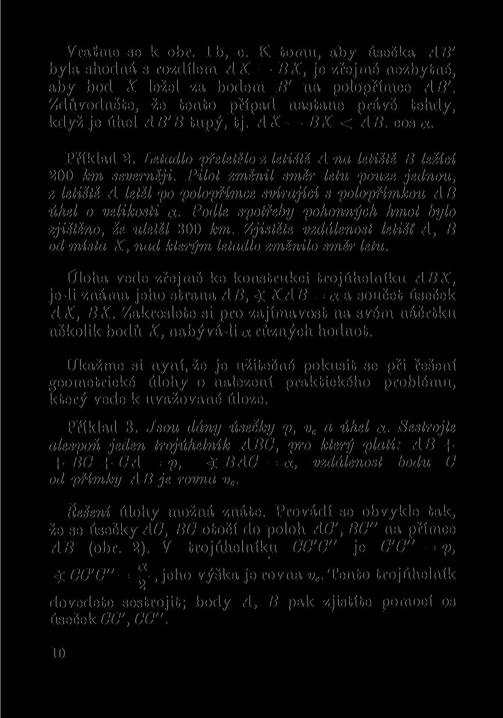 Vraťme se k obr. lb, c. K tomu, aby úsečka AB' byla shodná s rozdílem AX BX, je zřejmě nezbytné, aby bod X ležel za bodem B' na polopřímce AB'.