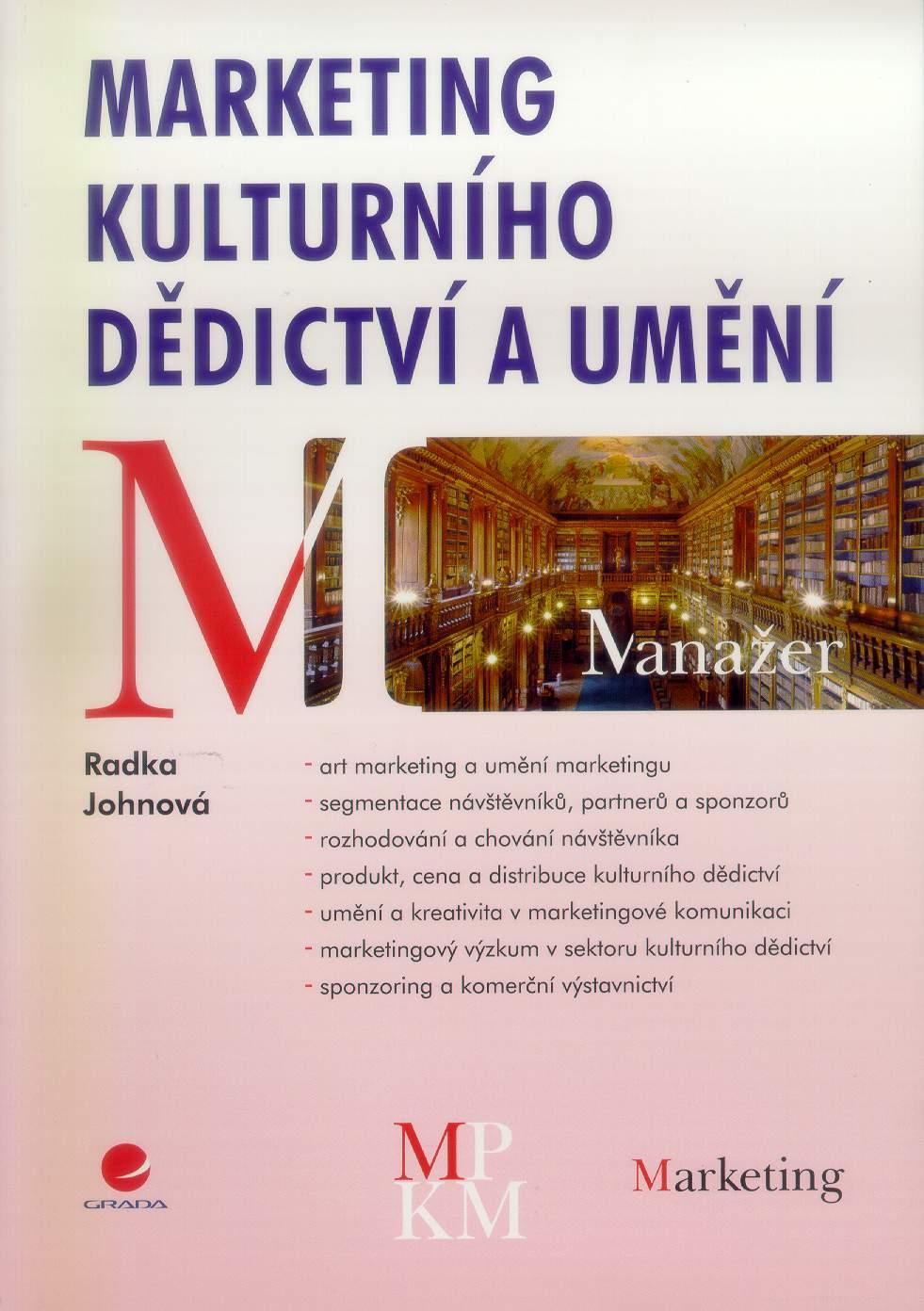 Děkuji Vám za pozornost Celý text najdete na www.artmarketing.890m.com v sekci Kursy Kontakt: rsj@seznam.cz Podrobněji v knize: JOHNOVÁ, Radka.
