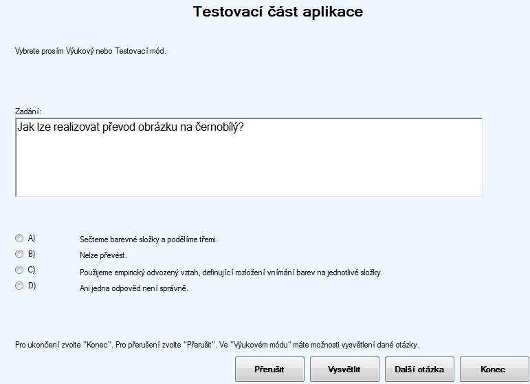 Obrázek 4.6 Testovací část Pro možnost výuky formou testů a vlastní testování jsou v aplikaci naprogramovány dva režimy funkčnosti - výukový a testovací mód.