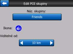 Pokud jsou zobrazeny vlastní skupiny Mých POI, máte následující možnosti: Zobraz / Skrýt: podobně jako u přednastavených důležitých míst máte možnost na mapě zobrazit nebo skrýt všechna důležitá