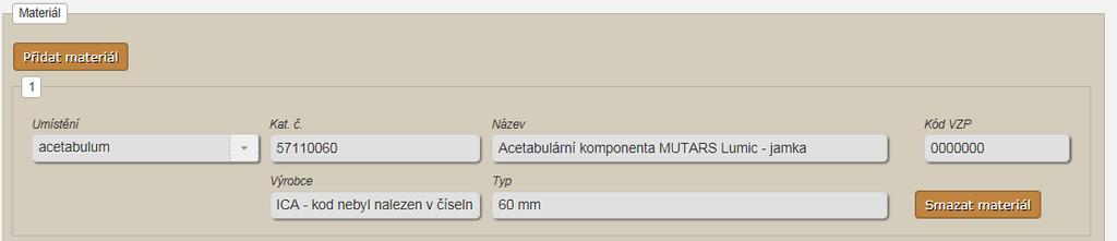 Uživatelská příručka Národní registr ních náhrad Obrázek 14 Sekce pro zadání materiálu dohledaný materiál podle kat.čísla Pozn.
