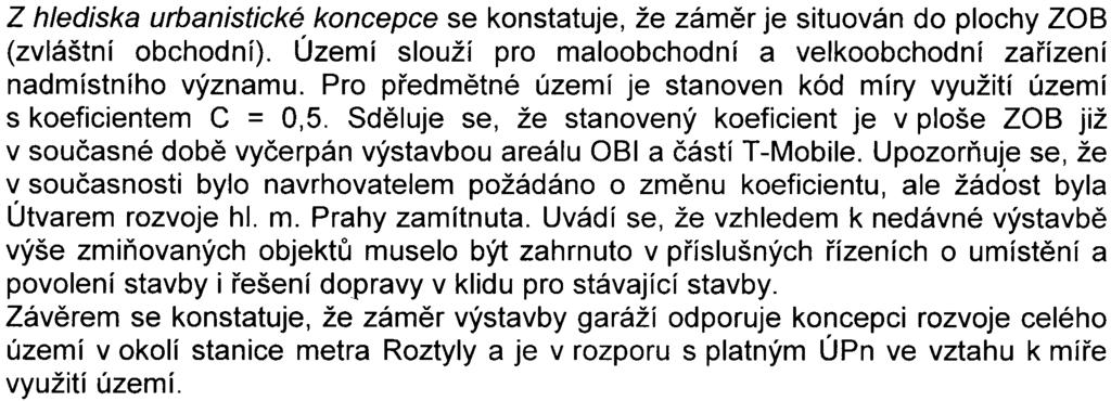 -3 Z hlediska urbanistické koncepce se konstatuje, že zámìr je situován do plochy ZOB (zvláštní obchodní). Území slouží pro maloobchodní a velkoobchodní zaøízení nadmístního významu.